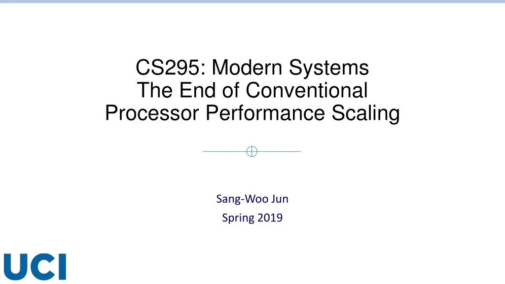 cs295 modern systems the end of conventional processor performance scaling