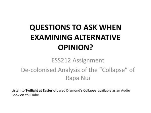 QUESTIONS TO ASK WHEN EXAMINING ALTERNATIVE OPINION?