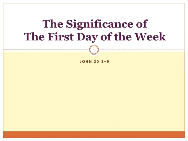 The Significance of The First Day of the Week