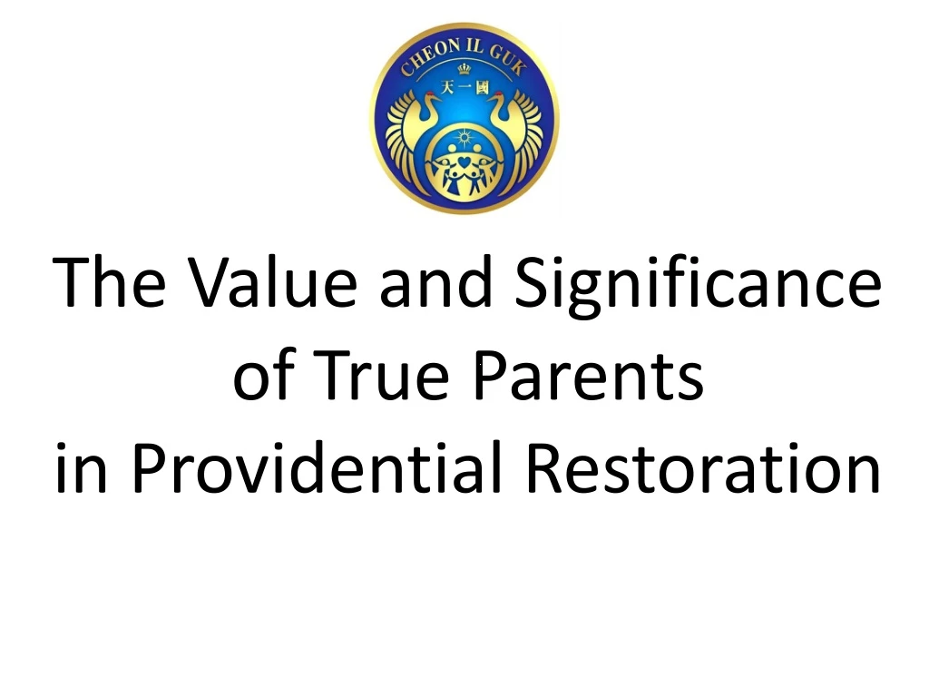the value and significance of true parents