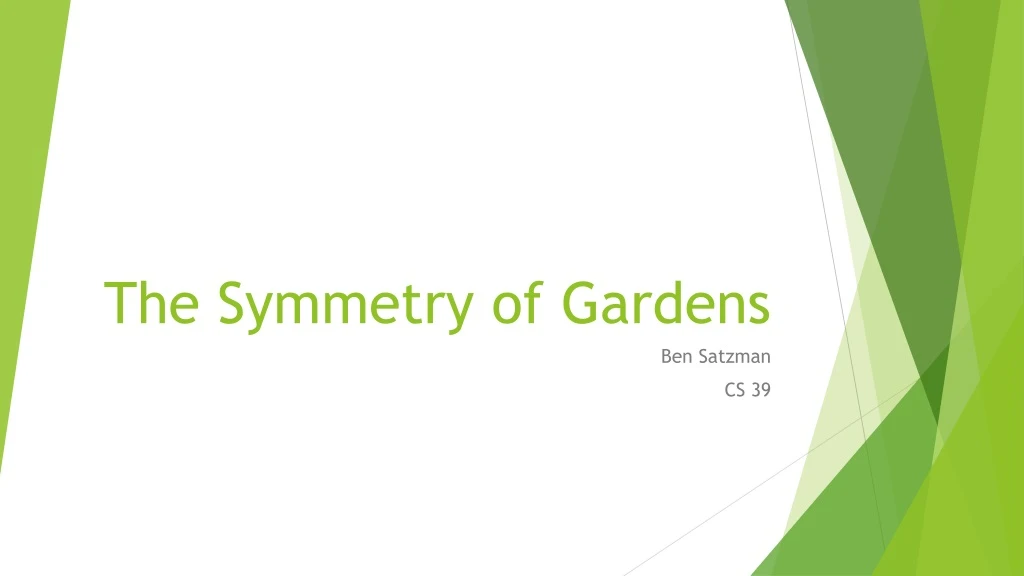 the symmetry of gardens