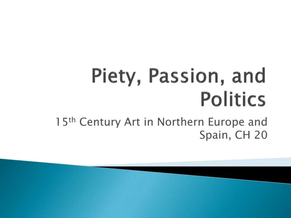 Piety, Passion, and Politics