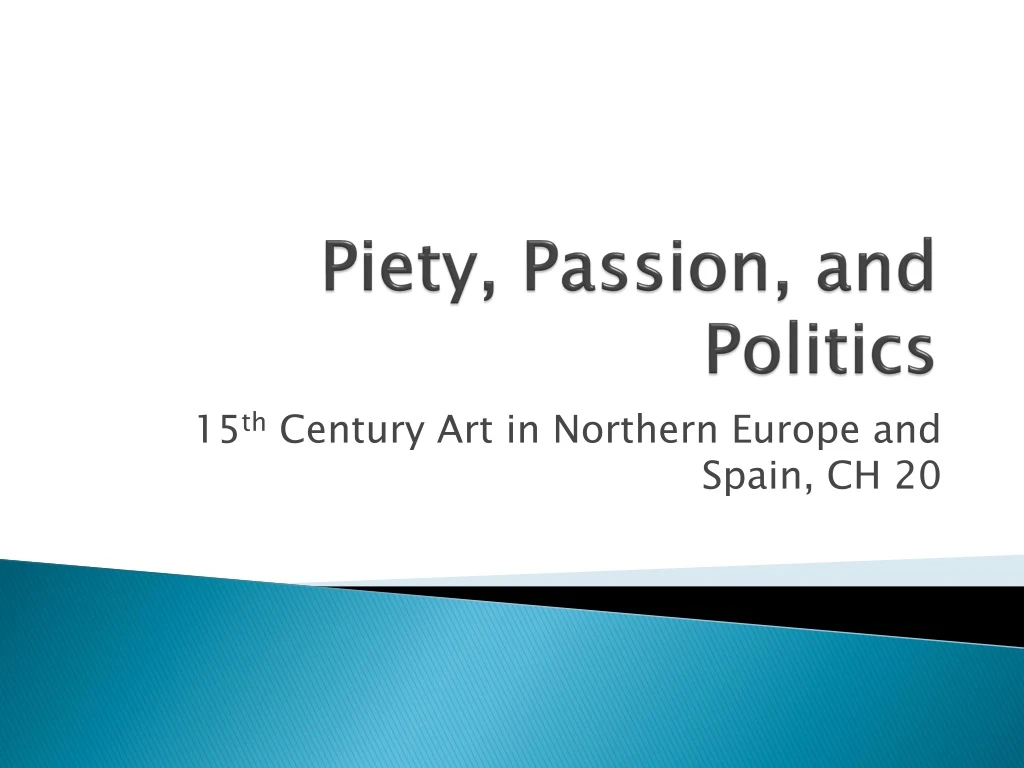 piety passion and politics