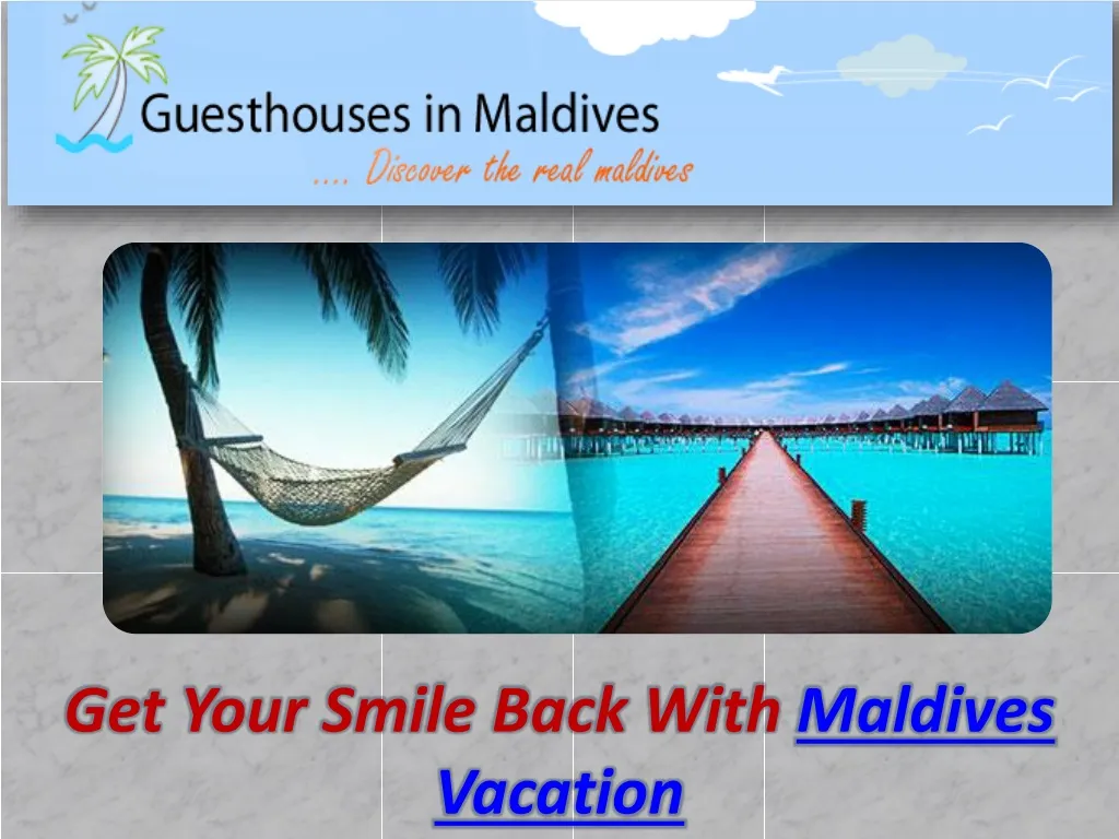 get your smile back with maldives vacation