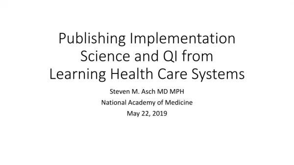 Publishing Implementation Science and QI from Learning Health Care Systems