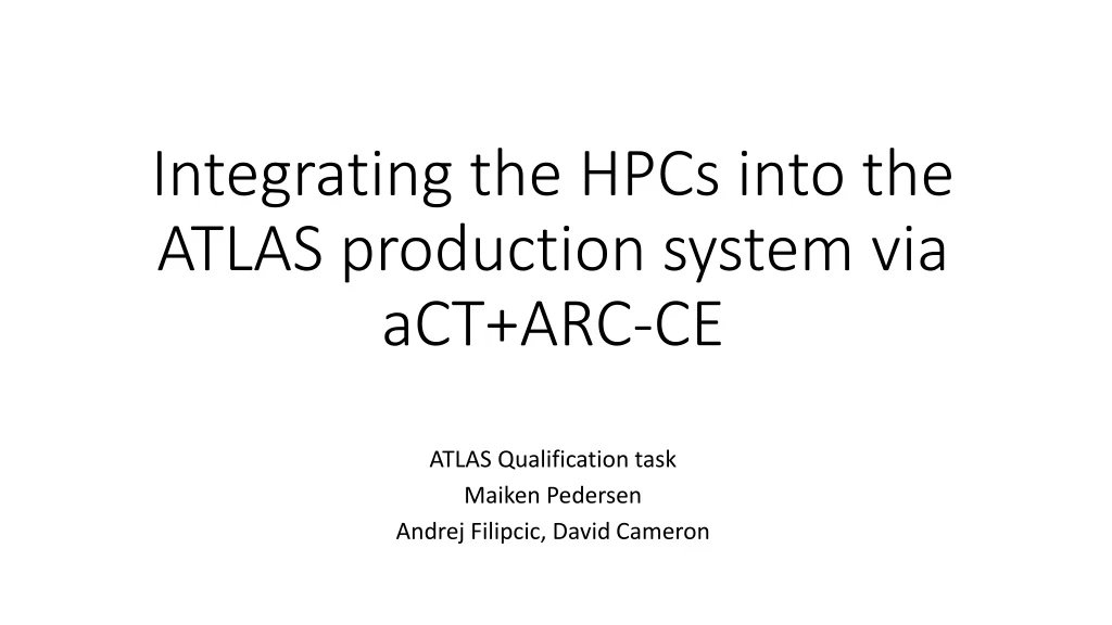integrating the hpcs into the atlas production system via act arc ce