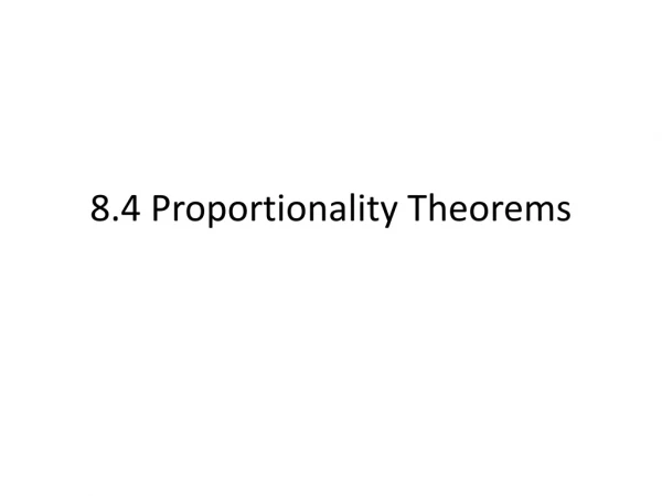 8.4 Proportionality Theorems