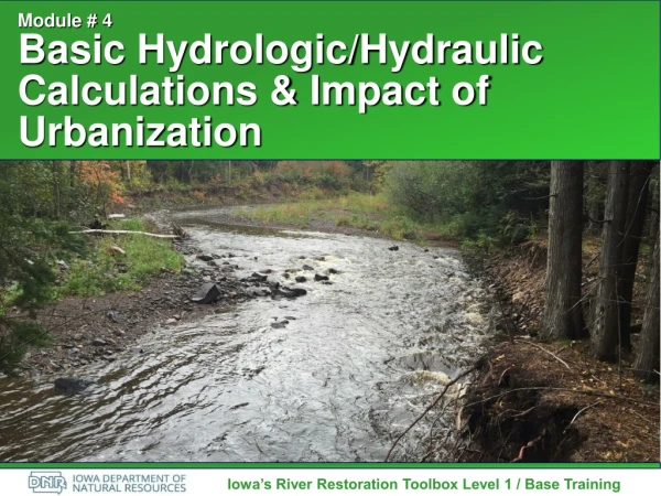 Module # 4 Basic Hydrologic/Hydraulic Calculations &amp; Impact of Urbanization