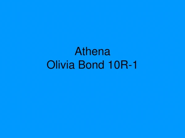 Athena Olivia Bond 10R-1