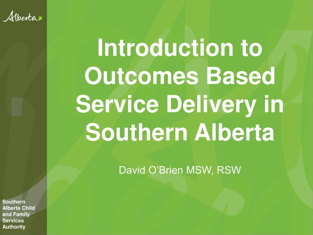 introduction to outcomes based service delivery in southern alberta