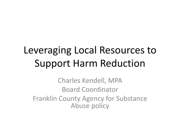 Leveraging Local Resources to Support Harm Reduction