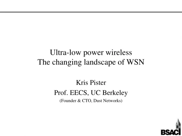 Ultra-low power wireless The changing landscape of WSN