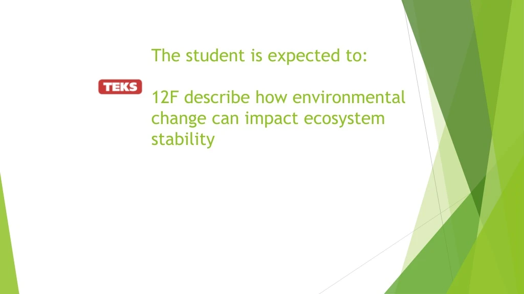 the student is expected to 12f describe how environmental change can impact ecosystem stability