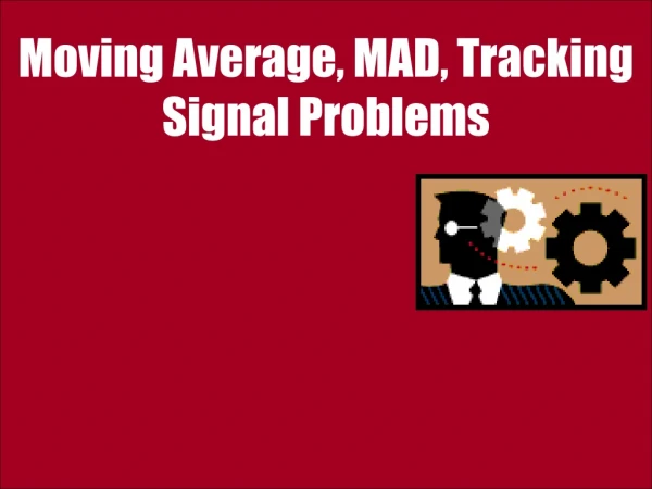 Moving Average, MAD, Tracking Signal Problems