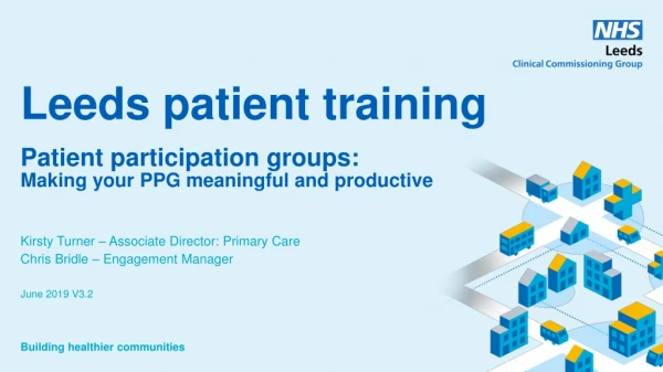 Leeds patient training Patient participation groups: Making your PPG meaningful and productive