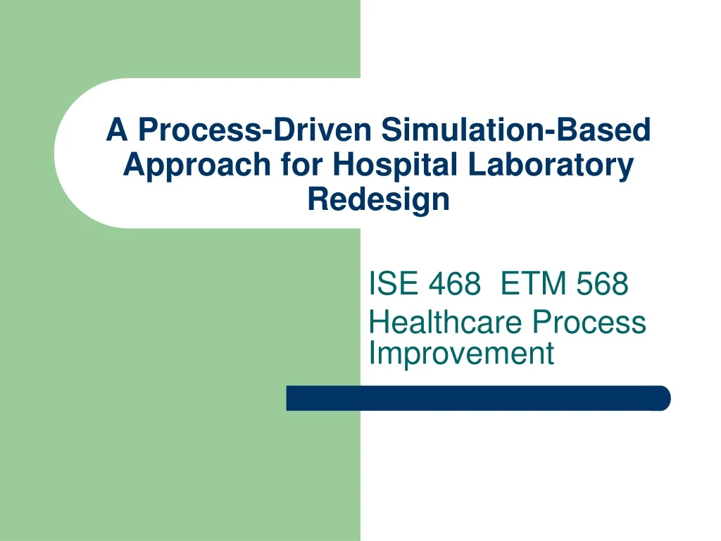 a process driven simulation based approach for hospital laboratory redesign