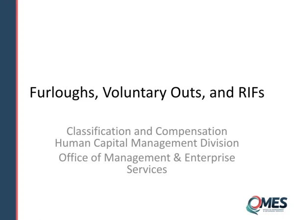 Furloughs, Voluntary Outs, and RIFs