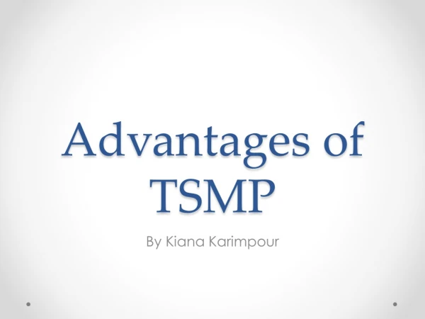 Advantages of TSMP