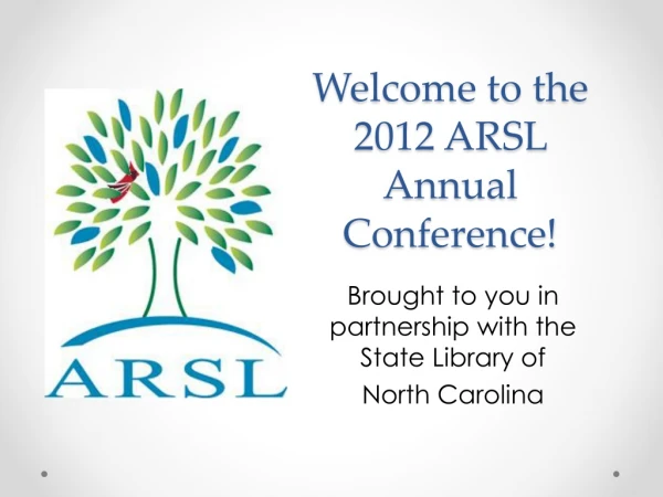 Welcome to the 2012 ARSL Annual Conference!