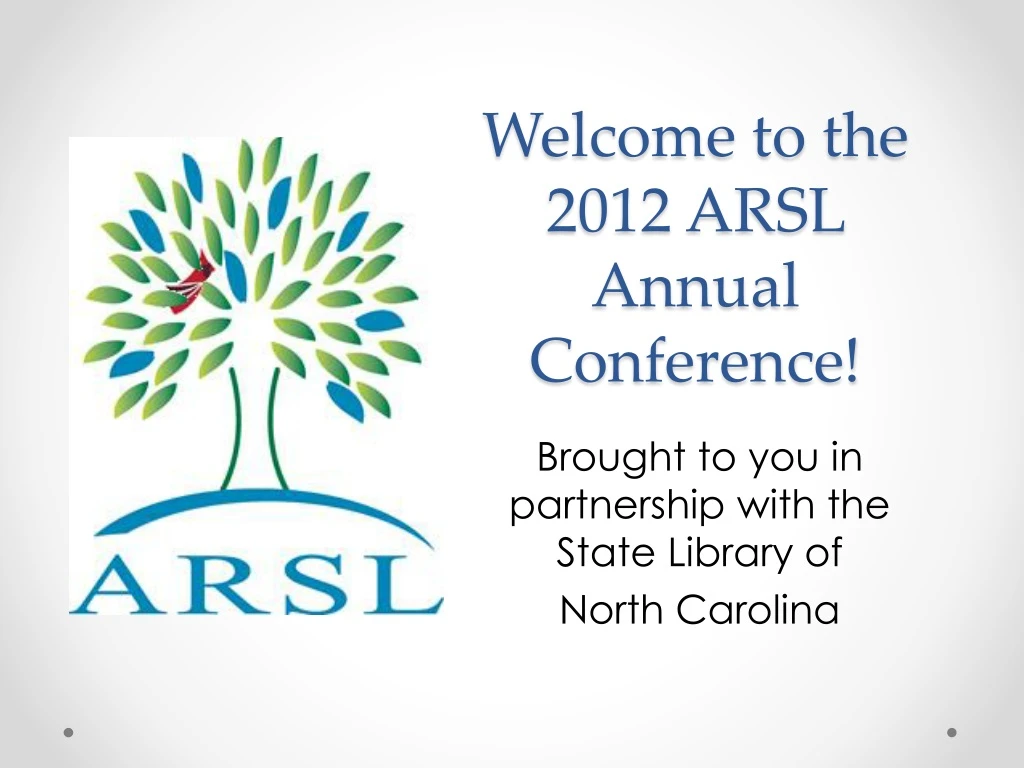 welcome to the 2012 arsl annual conference