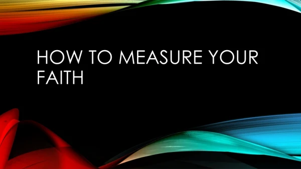 How to measure your faith