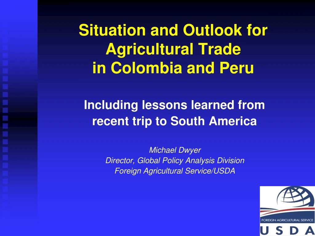 situation and outlook for agricultural trade in colombia and peru