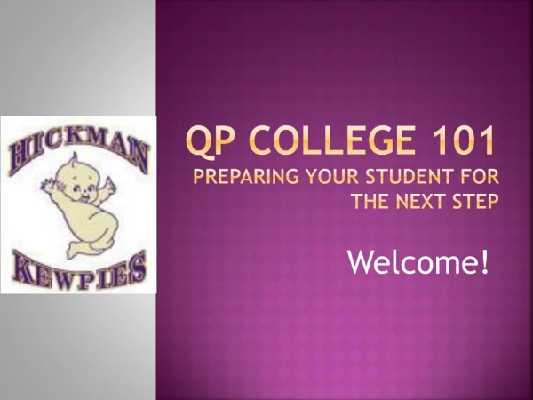 QP College 101 Preparing your STUDENT for the next step