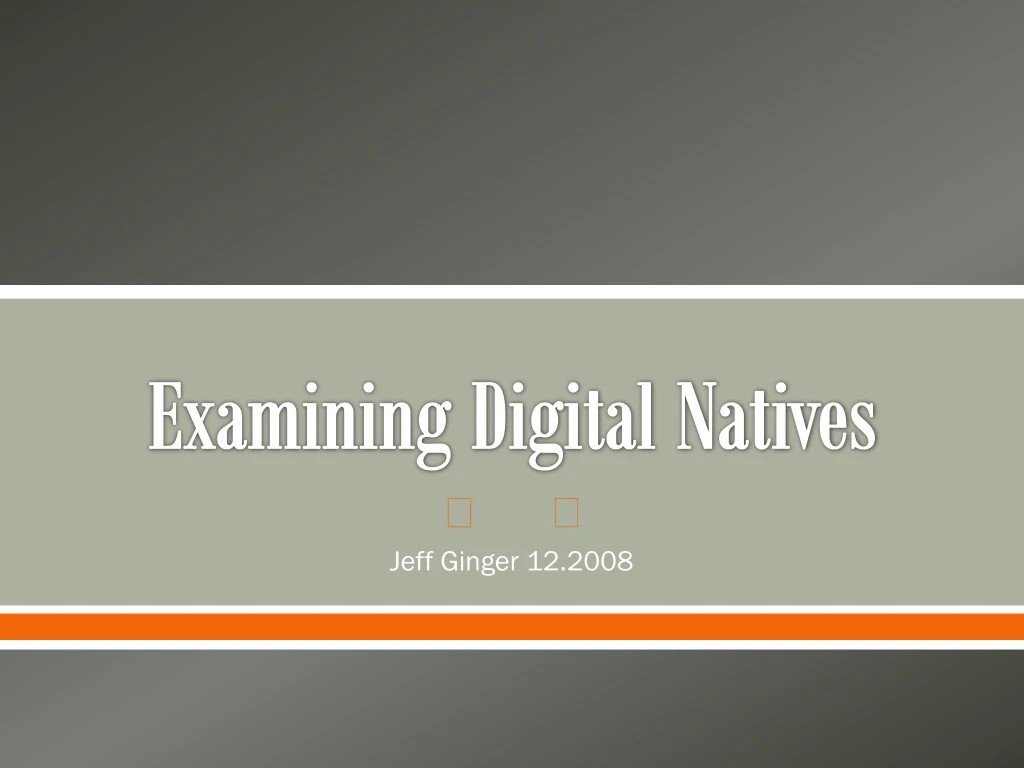 examining digital natives
