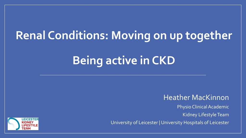 renal conditions moving on up together being active in ckd