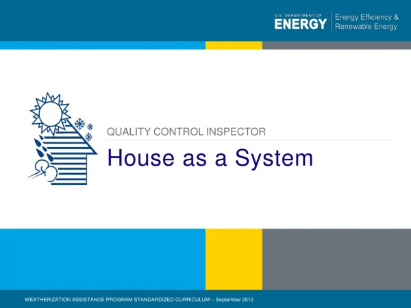 House as a System