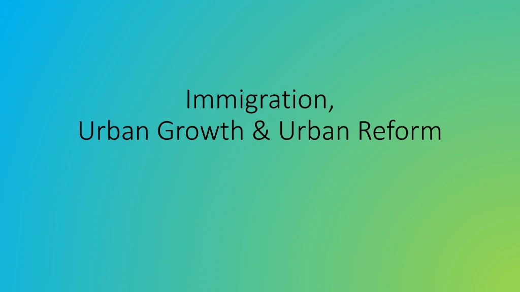immigration urban growth urban reform