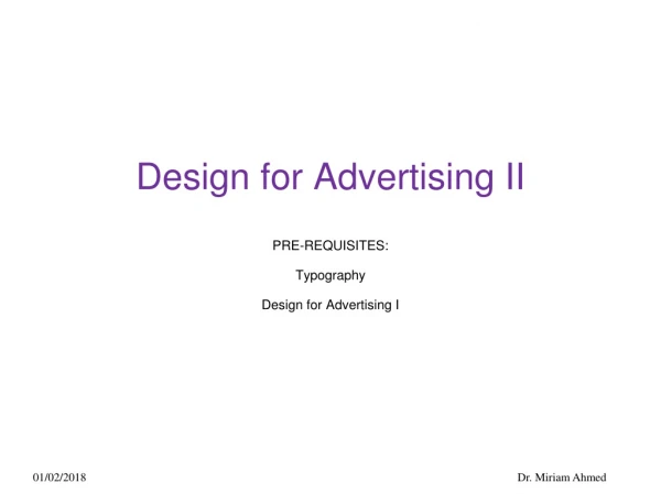 Design for Advertising II PRE-REQUISITES: Typography Design for Advertising I
