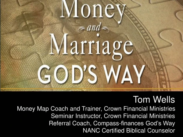 Tom Wells Money Map Coach and Trainer, Crown Financial Ministries