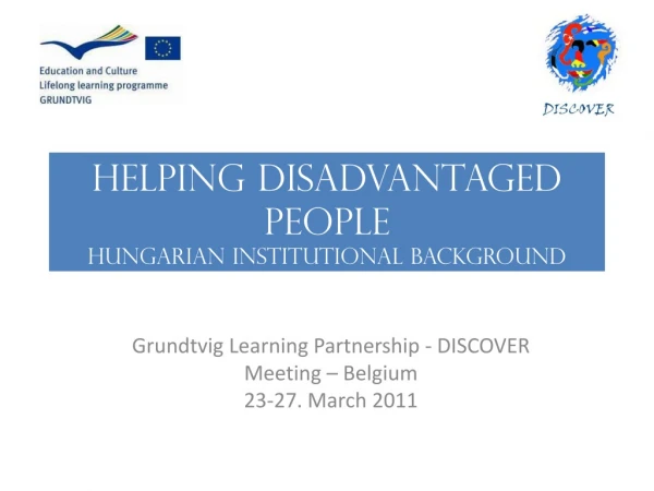 HELPING DISADVANTAGED PEOPLE Hungarian i nstitutional background