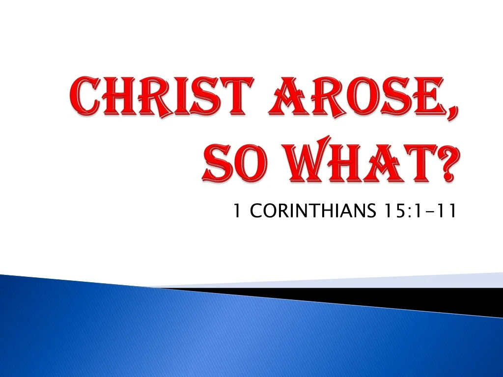 christ arose so what