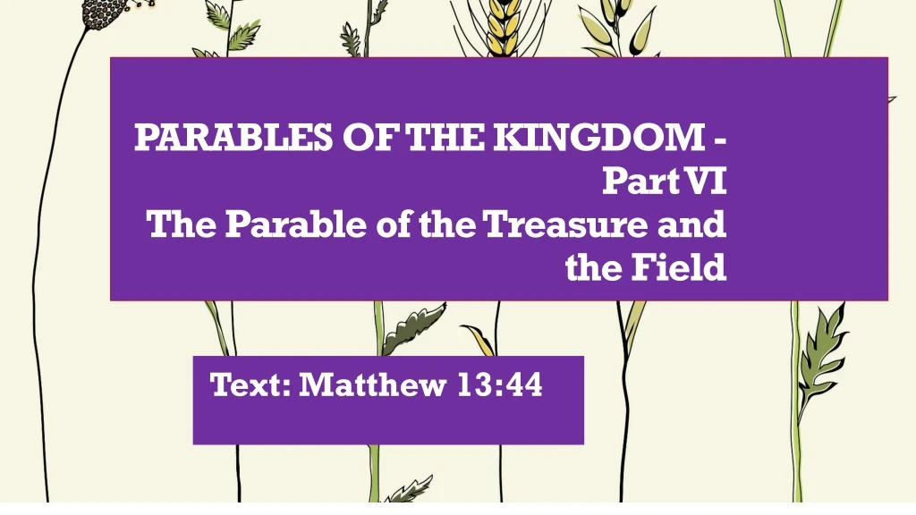 parables of the kingdom part vi the parable of the treasure and the field