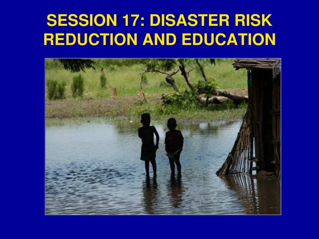 session 17 disaster risk reduction and education
