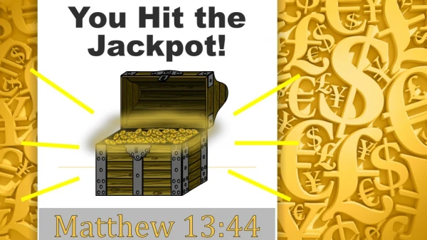 You Hit the Jackpot!