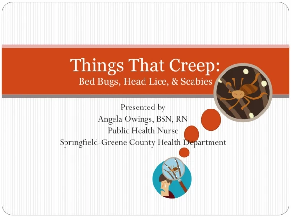 Things That Creep: Bed Bugs, Head Lice, &amp; Scabies