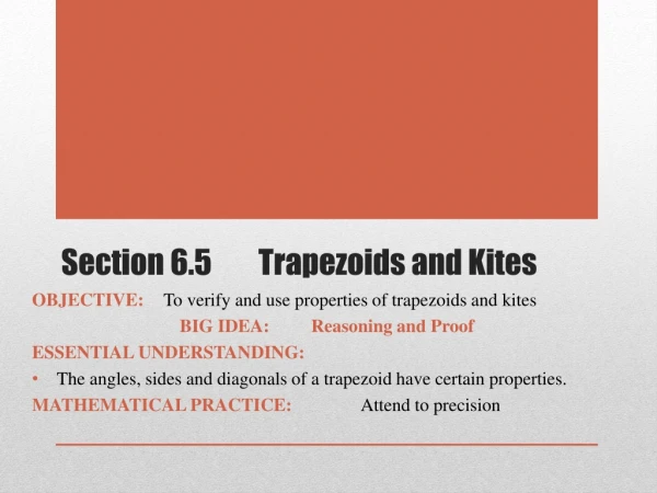 Section 6.5	Trapezoids and Kites