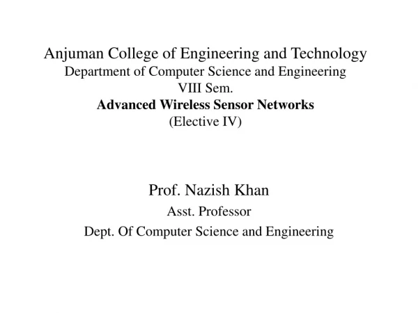 Prof. Nazish Khan Asst. Professor Dept. Of Computer Science and Engineering