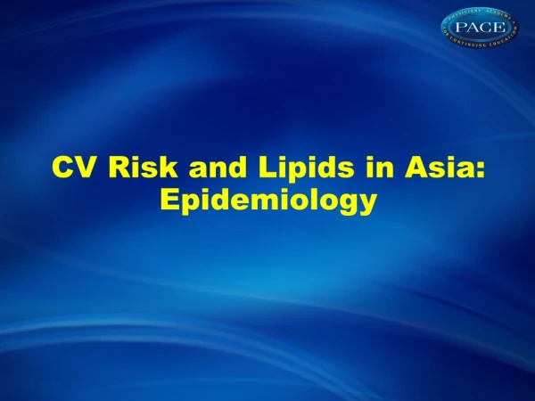 CV Risk and Lipids in Asia: Epidemiology