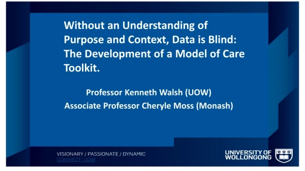 Professor Kenneth Walsh (UOW) Associate Professor Cheryle Moss (Monash)