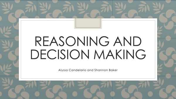 Reasoning and decision making