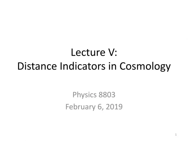 Lecture V: Distance Indicators in Cosmology