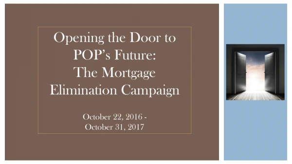 Opening the Door to POP’s Future: The Mortgage Elimination Campaign October 22, 2016 -