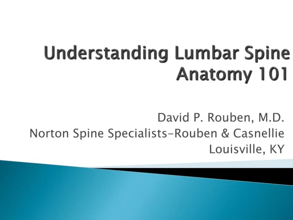 Understanding Lumbar Spine 		 Anatomy 101