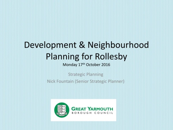 Development &amp; Neighbourhood Planning for Rollesby Monday 17 th October 2016