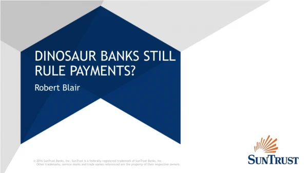 Dinosaur Banks Still Rule Payments?