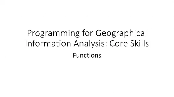 Programming for Geographical Information Analysis: Core Skills